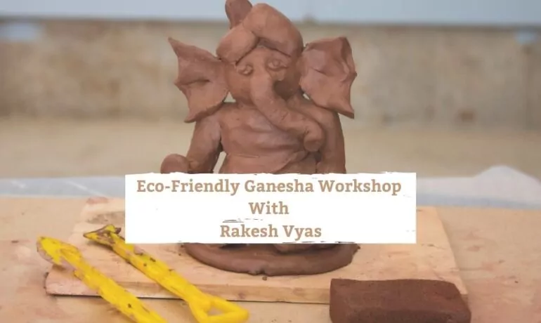 Eco-Friendly Ganesha Workshop With Rakesh Vyas
