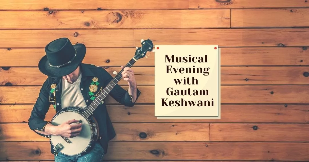 Musical Evening With Gautam Keshwani
