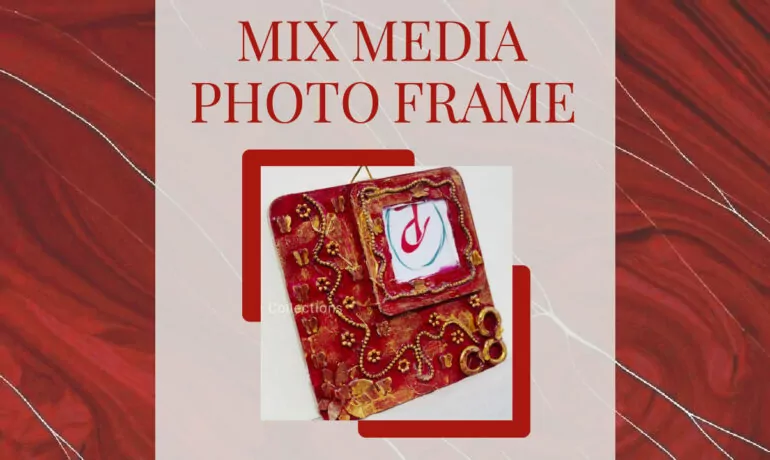 Mix Media Photo Frame Workshop