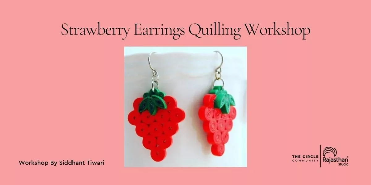 Strawberry Earrings Quilling Workshop with Siddhant Tiwari